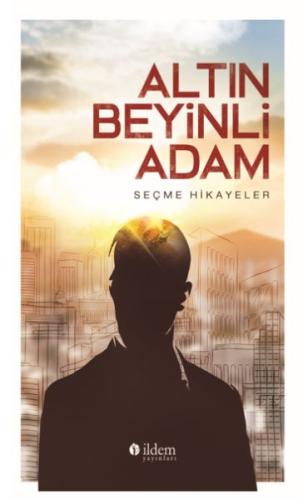 Altın Beyinili Adam - Seçme Hikayeler