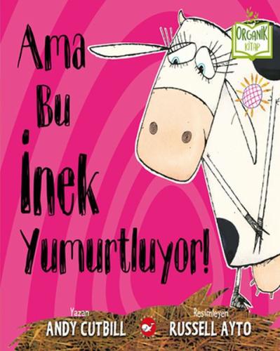 Ama Bu İnek Yumurtluyor! - Organik Kitaplar