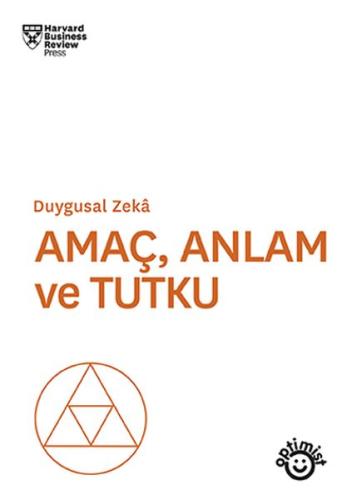 Amaç, Anlam ve Tutku