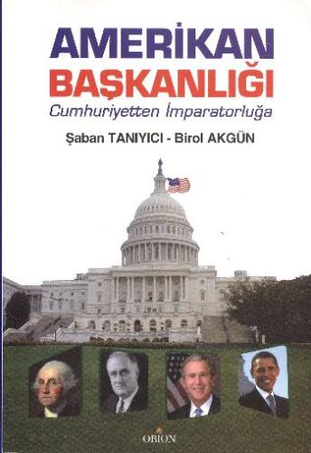 Amerikan Başkanlığı Cumhuriyetten İmparatorluğa