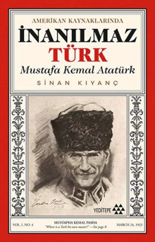 Amerikan Kaynaklarında İnanılmaz Türk - Mustafa Kemal Atatürk