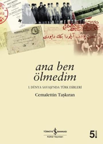 Ana Ben Ölmedim -1.Dünya Savaşında Türk Esirleri