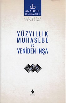 Anadolu Buluşmaları 10 - Yüzyıllık Muhasebe ve Yeniden İnşa