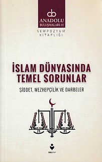 Anadolu Buluşmaları 11 - İslam Dünyasında Temel Sorunlar