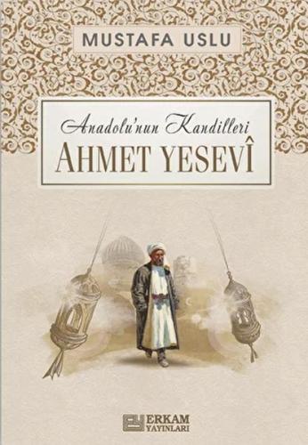 Anadolu’nun Kandilleri - Ahmet Yesevi