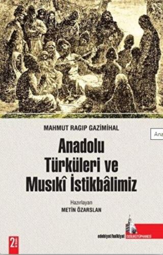 Anadolu Türküleri ve Musıki İstikbalimiz