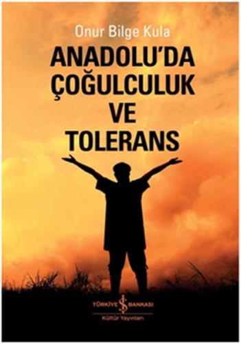 Anadolu'da Çoğulculuk ve Tolerans