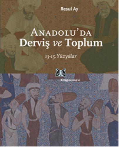 Anadolu'da Derviş ve Toplum /13-15.Yüzyıllar