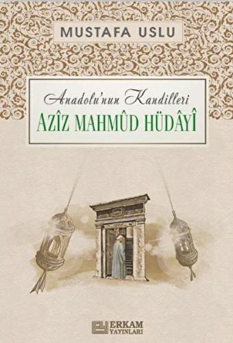 Anadolu'nun Kandilleri - Aziz Mahmud Hüdayi