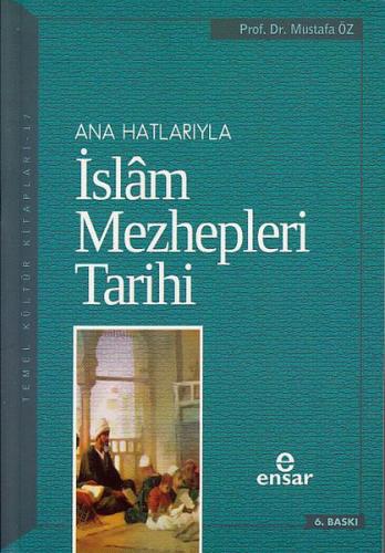 Anahatlarıyla İslam Mezhepleri Tarihi