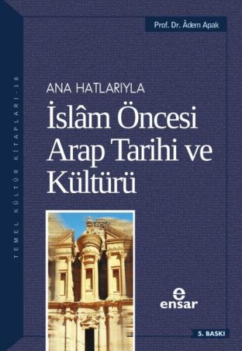 Anahatlarıyla İslam Öncesi Arap Tarihi ve Kültürü