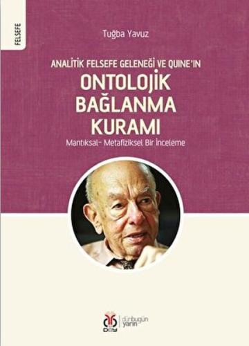 Analitik Felsefe Geleneği ve Quine’ın Ontolojik Bağlanma Kuramı