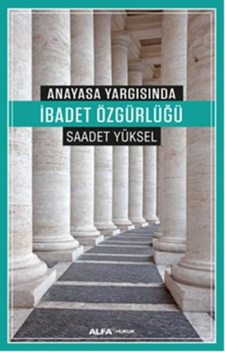 Anayasa Yargısında İbadet Özgürlüğü