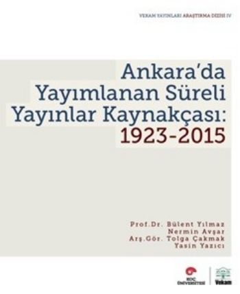 Ankara'da Yayımlanan Süreli Yayınlar Kaynakçası 1923-2015