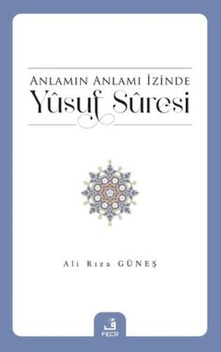 Anlamın Anlamı İzinde Yusuf Suresi