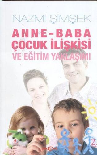 Anne - Baba Çocuk İlişkisi ve Eğitim Yaklaşımı