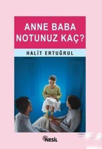 Anne Baba Notunuz Kaç?