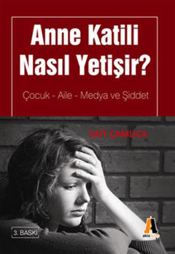 Anne Katili Nasıl Yetişir? Çocuk-Aile-Medya ve Şiddet