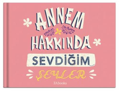 Annem Hakkında Sevdiğim Şeyler (Ciltli)