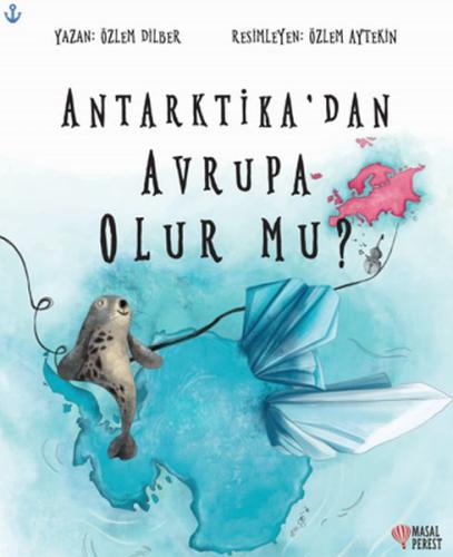 Antarktika'dan Avrupa Olur Mu?