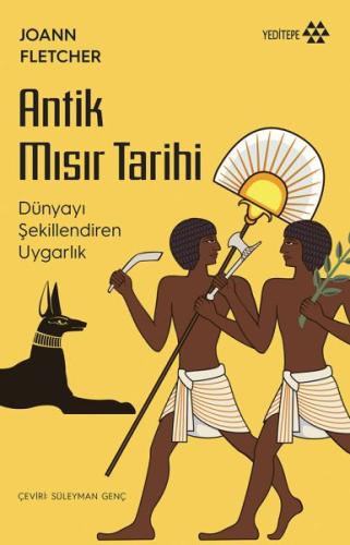 Antik Mısır Tarihi - Dünyayı Şekillendiren Uygarlık