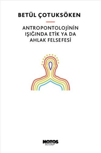 Antropontolojinin Işığında Etik Ya Da Ahlak Felsefesi