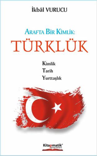 Arafta Bir Kimlik: Türklük