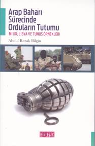 Arap Baharı Sürecinde Orduların Tutumu Mısır, Libya ve Tunus Örnekleri