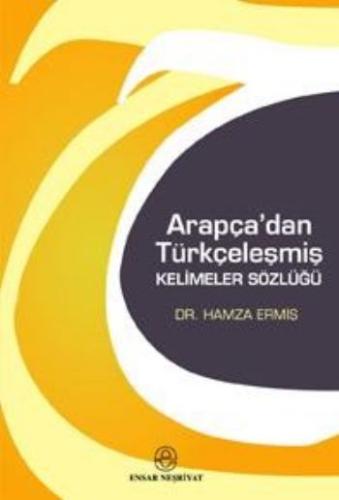 Arapça'dan Türkçeleşmiş Kelimeler Sözlüğü