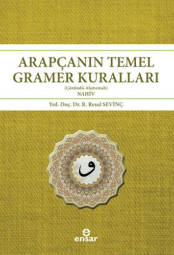 Arapçanın Temel Gramer Kuralları (Çözümlü - Alıştırmalı Nahiv)