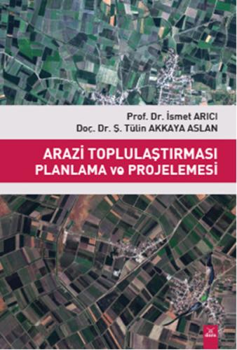 Arazi Toplulaştırması Planlama ve Projelemesi