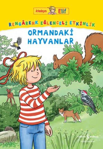 Arkadaşım Elif – Rengârenk Eğlenceli Etkinlik Ormandaki Hayvanlar