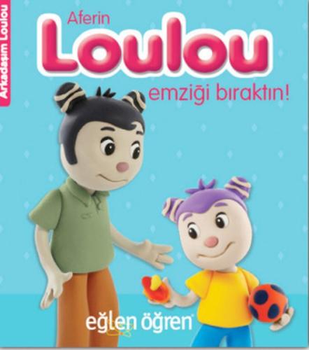 Arkadaşım Loulou 1 - Aferin Loulou Emziği Bıraktın