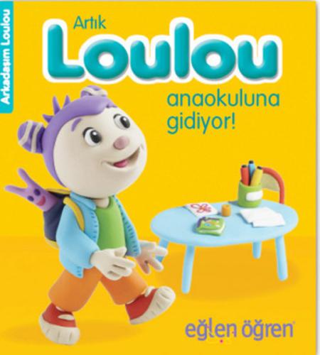 Arkadaşım Loulou 4 - Artık Loulou Anaokuluna Gidiyor