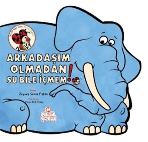 Arkadaşım Olmadan Su Bile İçmem!