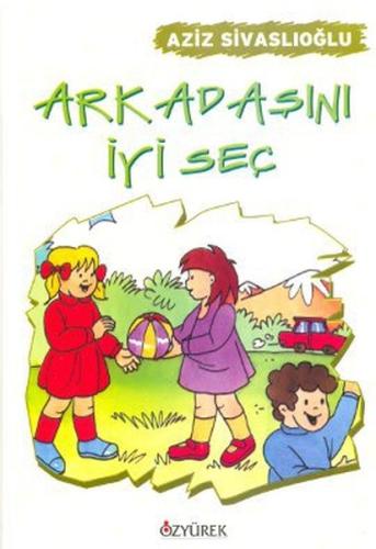 Arkadaşını İyi Seç