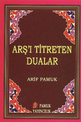 Arş'ı Titreten Dualar (Dua-103/P9) Cep Boy