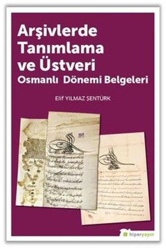 Arşivlerde Tanımlama ve Üstveri - Osmanlı Dönemi Belgeleri