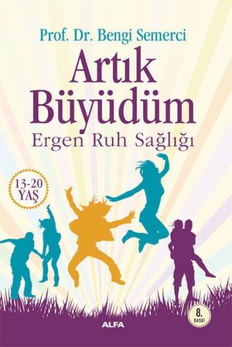 Artık Büyüdüm Ergen Ruh Salığı (13-20 Yaş)