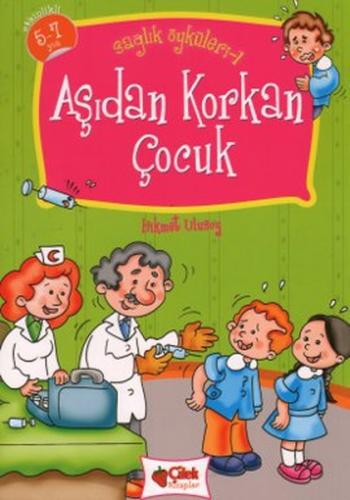 Aşıdan Korkan Çocuk - Sağlık Öyküleri 1