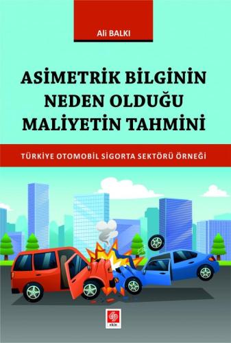 Asimetrik Bilginin Neden Olduğu Maliyetin Tahmini