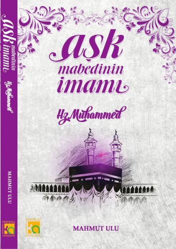 Aşk Mabedinin İmanı Hz.Muhammed