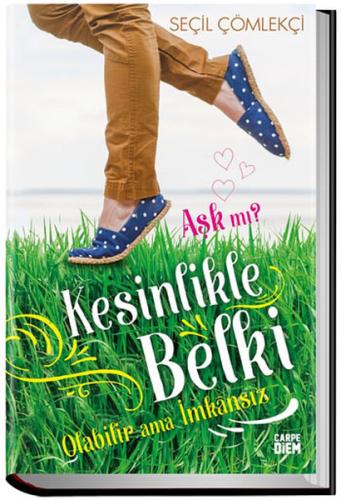 Aşk mı? Kesinlikle, Belki, Olabilir ama İmkansız