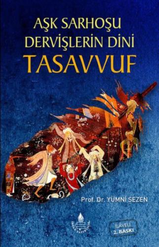 Aşk Sarhoşu Dervişlerin Dini Tasuvvuf