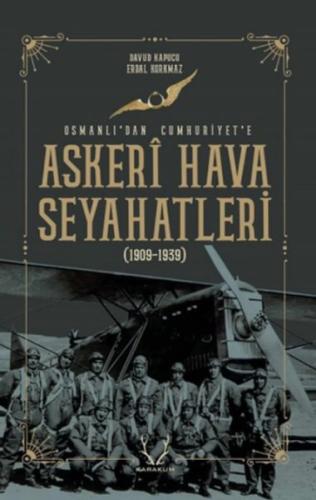 Askeri Hava Seyahatleri Osmanlı’dan Cumhuriyet’e - 1909 - 1939