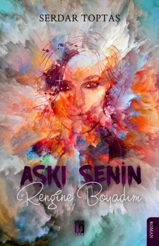 Aşkı Senin Rengine Boyadım