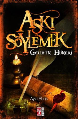 Aşkı Söylemek Galib'in Hüneri