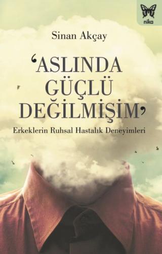 Aslında Güçlü Değilmişim