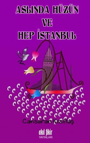 Aslında Hüzün ve Hep İstanbul