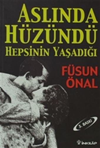 Aslında Hüzündü Hepsinin Yaşadığı